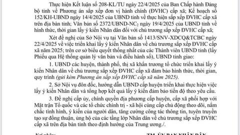 Về việc Tổ chức triển khai lấy ý kiến Nhân dân về chủ trương sắp xếp đơn vị hành chính cấp xã năm 2025